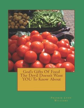 portada God's Gifts Of Food The Devil Doesn't Want YOU To Know About (in English)