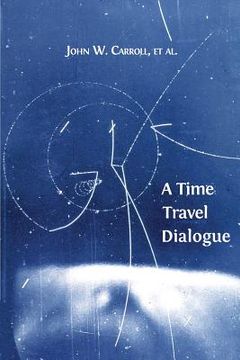 portada A Time Travel Dialogue (in English)