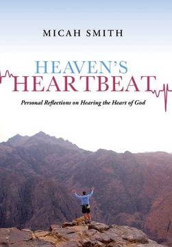 portada Heaven's Heartbeat: Personal Reflections on Hearing the Heart of god (en Inglés)