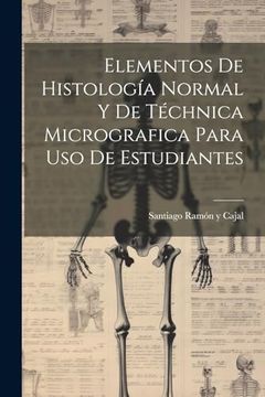 portada Elementos de Histología Normal y de Téchnica Micrografica Para uso de Estudiantes