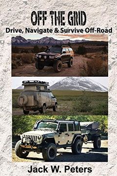 portada Off the Grid: Drive, Navigate & Survive Off-Road (en Inglés)