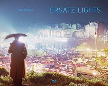portada Olivo Barbieri: Ersatz Lights: Case Study 1, East-West (en Inglés)