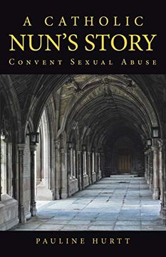portada A Catholic Nun's Story: Convent Sexual Abuse 