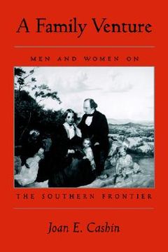 portada a family venture: men and women on the southern frontier (en Inglés)