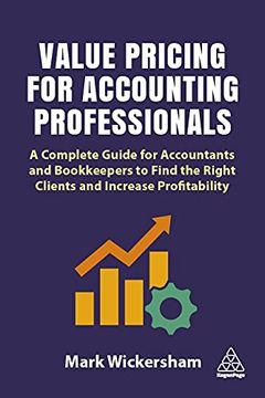 portada Value Pricing for Accounting Professionals: A Complete Guide for Accountants and Bookkeepers to Find the Right Clients and Increase Profitability (in English)