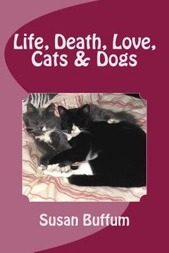 portada Life, Death, Love, Cats & Dogs (in English)