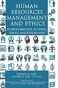 portada Human Resources Management and Ethics: Responsibilities, Actions, Issues, and Experiences (Contemporary Human Resource Management Issues Challenges and Opportunities) (en Inglés)