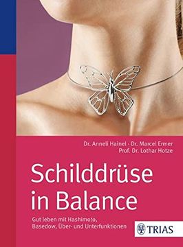 portada Schilddrüse in Balance: Gut Leben mit Hashimoto, Basedow, Über- und Unterfunktionen (en Alemán)