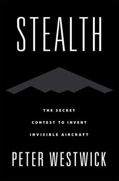 portada Stealth: The Secret Contest to Invent Invisible Aircraft (en Inglés)