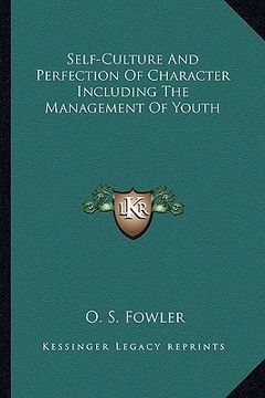 portada self-culture and perfection of character including the management of youth (en Inglés)
