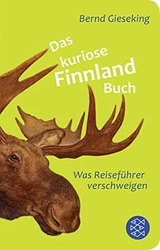 portada Das Kuriose Finnland-Buch: Was Reiseführer Verschweigen (Fischer Taschenbibliothek) (en Alemán)