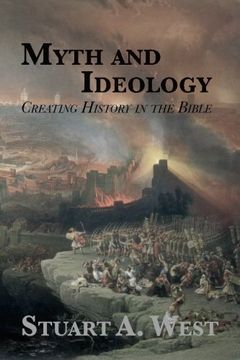 portada Myth and Ideology : Creating History in the Bible