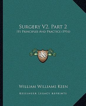 portada surgery v2, part 2: its principles and practice (1916) (en Inglés)