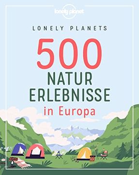 portada Lonely Planets 500 Naturerlebnisse in Europa (Lonely Planet Reisebildbände) (en Alemán)