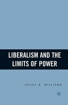 portada Liberalism and the Limits of Power (in English)