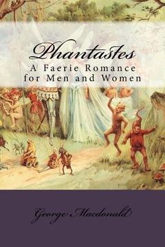portada Phantastes: A Faerie Romance for Men and Women (en Inglés)