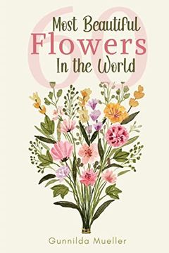 portada 60 Most Beautiful Flowers in the World: Flower Picture Book for Seniors With Alzheimer's and Dementia Patients. Premium Pictures on 70Lb Paper (62 Pages). 