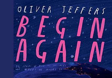 portada Begin Again: The Breathtaking new Illustrated Picture Book From the Creator of the International Bestseller Here we are - Perfect for Adults and Children Alike (in English)