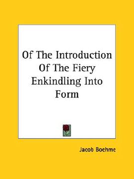 portada of the introduction of the fiery enkindling into form (in English)