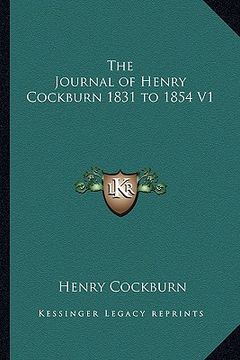 portada the journal of henry cockburn 1831 to 1854 v1 (en Inglés)