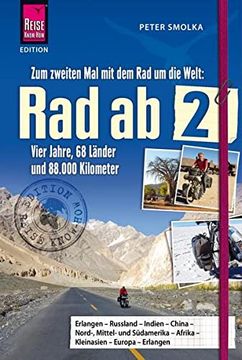 portada Rad ab 2 - zum Zweiten mal mit dem rad um die Welt Vier Jahre, 68 Länder und 88. 000 Kilometer (Edition Reise Know-How) (en Alemán)