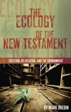 portada the ecology of the new testament: creation, re-creation, and the environment (in English)