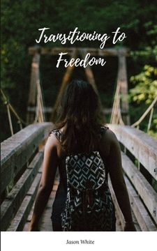 portada Transitioning to Freedom (en Inglés)
