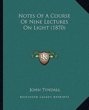 portada notes of a course of nine lectures on light (1870) (en Inglés)