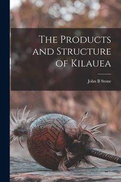 portada The Products and Structure of Kilauea (in English)
