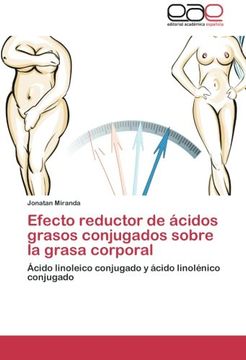 Efecto Reductor de Acidos Grasos Conjugados Sobre La Grasa Corporal