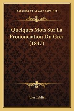 portada Quelques Mots Sur La Prononciation Du Grec (1847) (en Francés)