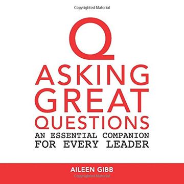 portada Asking Great Questions: An Essential Companion for Every Leader 