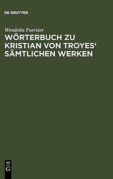 portada Wörterbuch zu Kristian von Troyes' Sämtlichen Werken (en Alemán)