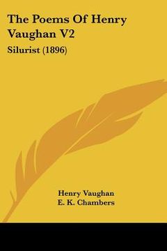 portada the poems of henry vaughan v2: silurist (1896) (en Inglés)
