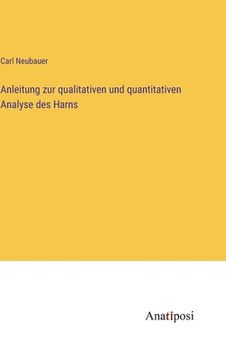 portada Anleitung zur qualitativen und quantitativen Analyse des Harns (en Alemán)