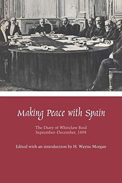 portada Making Peace With Spain: The Diary of Whitelaw Reid, September-December, 1898 (en Inglés)