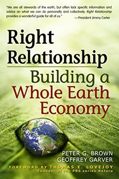 portada Right Relationship: Building a Whole Earth Economy (en Inglés)