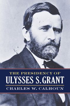 portada The Presidency of Ulysses S. Grant (in English)