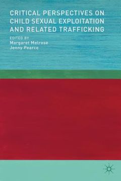 portada Critical Perspectives on Child Sexual Exploitation and Related Trafficking