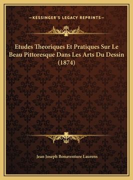 portada Etudes Theoriques Et Pratiques Sur Le Beau Pittoresque Dans Les Arts Du Dessin (1874) (en Francés)