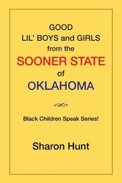 portada Good Lil' Boys and Girls from the Sooner State of Oklahoma: (Black Children Speak Series!) (in English)