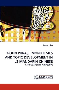 portada noun phrase morphemes and topic development in l2 mandarin chinese (en Inglés)