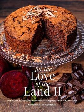 portada For the Love of the Land II: A Cook Book to Celebrate British the Farming Community and Their Food (en Inglés)