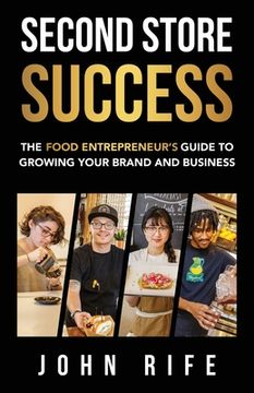portada Second Store Success: The Food Entrepreneur's Guide to Growing Your Brand and Business (en Inglés)