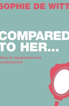 portada Compared to Her...: How to Experience True Contentment (en Inglés)