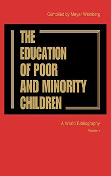 portada The Education of the Poor and Minority Children: A World Bibliography Vol. 1 (en Inglés)