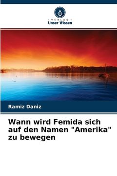 portada Wann wird Femida sich auf den Namen "Amerika" zu bewegen (in German)
