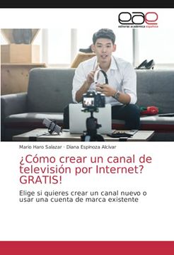 portada Cómo Crear un Canal de Televisión por Internet? Gratis!  Elige si Quieres Crear un Canal Nuevo o Usar una Cuenta de Marca Existente