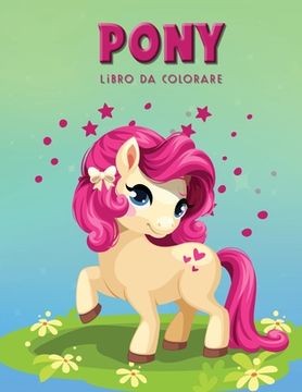 portada Pony Libro da Colorare: Libro di attività per bambini (en Italiano)
