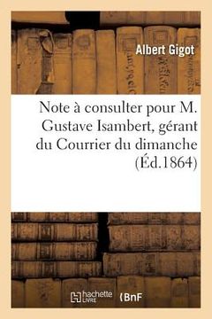 portada Note À Consulter Pour M. Gustave Isambert, Gérant Du Courrier Du Dimanche (in French)